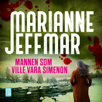 Mannen som ville vara Simenon - Marianne Jeffmar