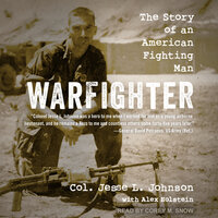 Warfighter: The Story of an American Fighting Man - Col Jesse L. Johnson