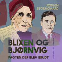 Blixen og Bjørnvig. Pagten der blev brudt - Jørgen Stormgaard