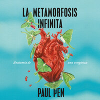 La metamorfosis infinita - Paul Pen