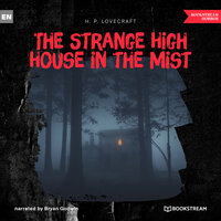 The Strange High House in the Mist (Unabridged) - H.P. Lovecraft