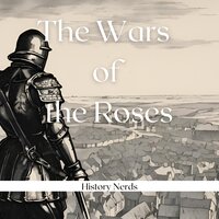 The Wars of the Roses - History Nerds