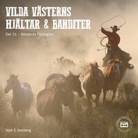 Vilda Västerns hjältar och banditer: del 11 - Kjell E. Genberg