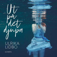 Ut på det djupa - Ulrika Lidbo