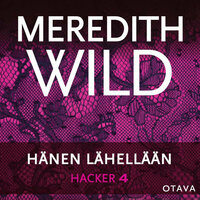 Hacker 4. Hänen lähellään - Meredith Wild