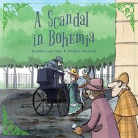 Sherlock Holmes: A Scandal in Bohemia - Arthur Conan Doyle, Alex Woolf