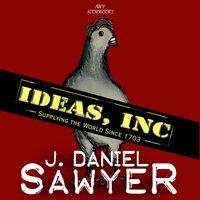 Ideas, Inc. - J. Daniel Sawyer