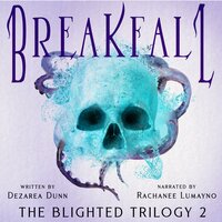 Breakfall: The Blighted Trilogy Book Two - Dezarea Dunn