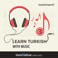 Learn Turkish With Music - Innovative Language Learning LLC