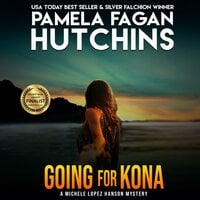 Going for Kona (A Michele Lopez Hanson Mystery): A What Doesn't Kill You Romantic Mystery - Pamela Fagan Hutchins