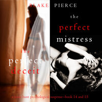 Jessie Hunt Psychological Suspense Bundle: The Perfect Deceit (#14) and The Perfect Mistress (#15) - Blake Pierce