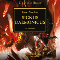 The Horus Heresy 21: Signus Daemonicus: Der Engel fällt - Anonym