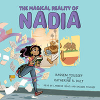 The Magical Reality of Nadia - Bassem Youssef, Catherine R. Daly