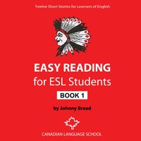 Easy Reading for ESL Students: Book 1: Twelve Short Stories for Learners of English - Johnny Bread