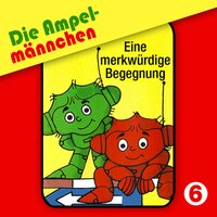 Die Ampelmännchen: Eine merkwürdige Begegnung - Fritz Hellmann, Erika Immen