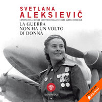 La guerra non ha un volto di donna - Svetlana Alexievich