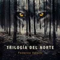 Trilogía del Norte - Federico Volpini