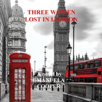 Three Women Lost in London - Emanuela Cooper