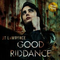 Good Riddance: The Chronicles of Akeratu: Frankie - JT Lawrence