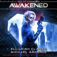 Awakened: A Sci-Fi Space Opera Adventure Series - Michael Anderle, Ell Leigh Clarke