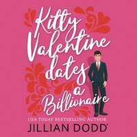 Kitty Valentine Dates a Billionaire - Jillian Dodd