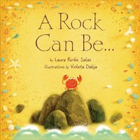 A Rock Can Be . . . - Laura Purdie Salas