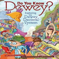 Do You Know Dewey?: Exploring the Dewey Decimal System - Brian P. Cleary