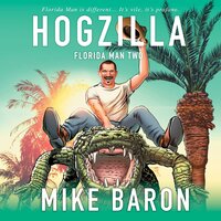 Hogzilla (Florida Man Book 2) - Mike Baron