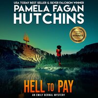Hell to Pay (An Emily Bernal Texas-to-New Mexico Mystery): A What Doesn't Kill You Romantic Mystery - Pamela Fagan Hutchins