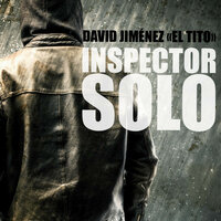 Inspector Solo - David Jiménez «El Tito»
