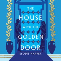 The House with the Golden Door - Elodie Harper