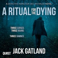 A Ritual for the Dying: Detective Inspector Declan Walsh Crime Series Book 6 - Jack Gatland
