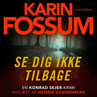 Se dig ikke tilbage - Karin Fossum