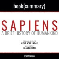 Sapiens by Yuval Noah Harari - Book Summary: A Brief History of Humankind - Dean Bokhari, FlashBooks