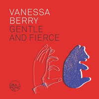Gentle and Fierce: Essays - Vanessa Berry