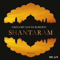 Shantaram - del 1 - Gregory David Roberts
