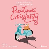 Pocałunki i croissanty - Anne-Sophie Jouhanneau