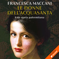 Le donne dell'acquasanta - Francesca Maccani