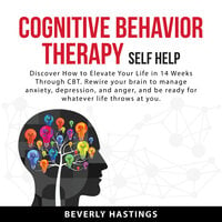 Cognitive Behavior Therapy Self Help - Beverly Hastings