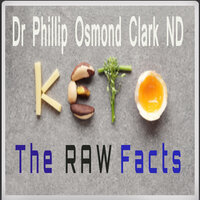 Keto - The Raw Facts - Phillip Osmond Clark, N.D.
