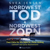 Nordwesttod & Nordwestzorn: Ein Fall für die Soko St. Peter-Ording 1 & 2 - Svea Jensen