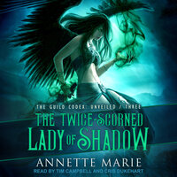 The Twice-Scorned Lady of Shadow - Annette Marie
