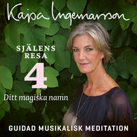 Ditt magiska namn - Själens resa Etapp 4 - Kajsa Ingemarsson
