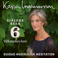 Välkommen hem - Själens resa Etapp 6 - Kajsa Ingemarsson
