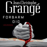 Forbarm dig - Jean-Christophe Grangé