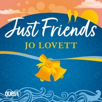 Just Friends: A heart-warming, feel-good and funny romantic comedy - Jo Lovett