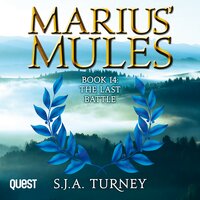 Marius' Mules XIV: The Last Battle: Book 14 - S.J.A. Turney