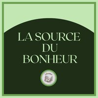 La Source Du Bonheur - Libroteka