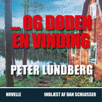 OG DØDEN EN VINDING - Peter Lundberg