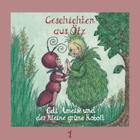 Geschichten aus Ötz: Edi Ameise und der grüne Kobolt - Lisa Schamberger